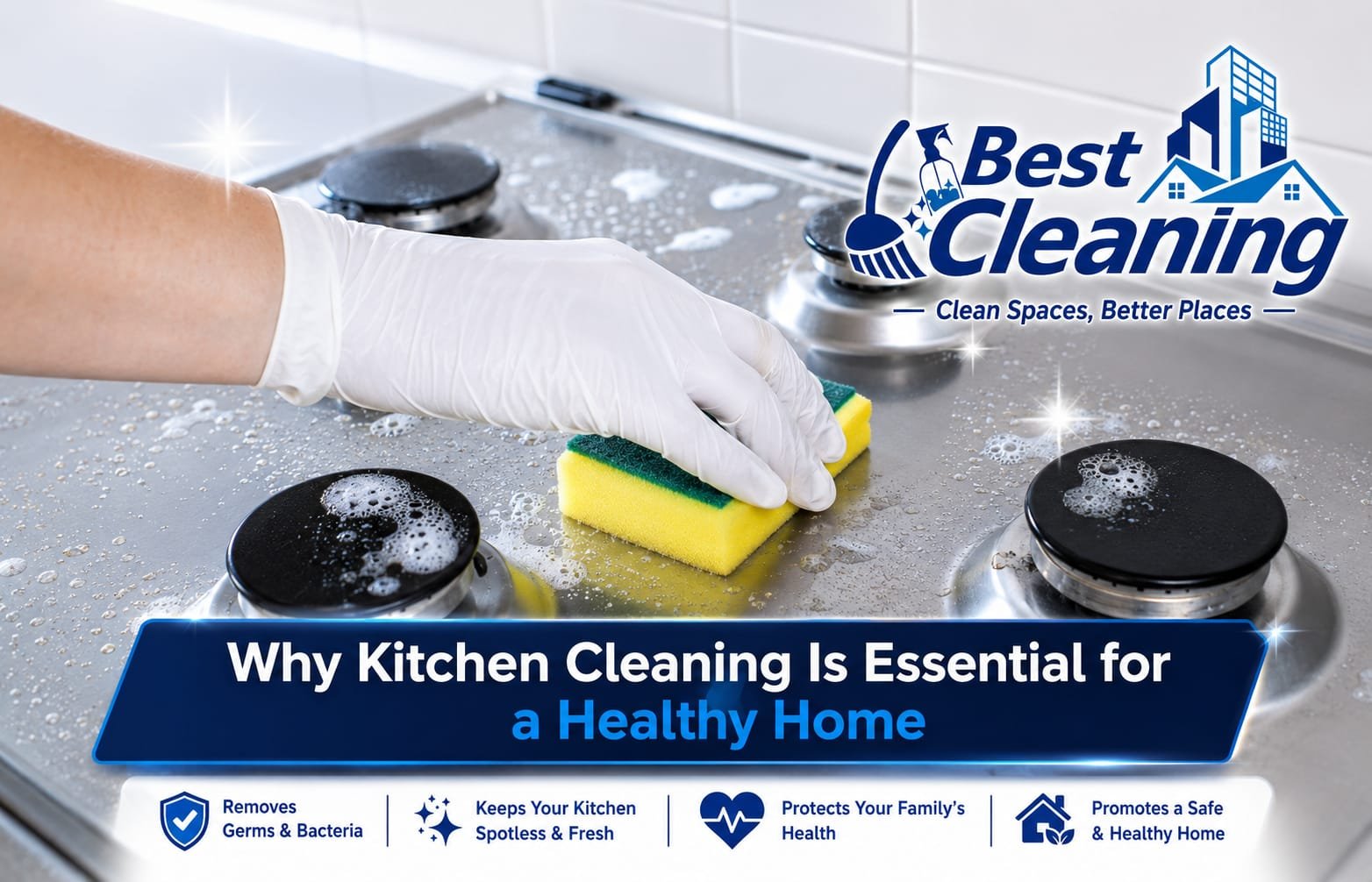 Why Kitchen Cleaning Is Important for a Healthy Home - Best Cleaning